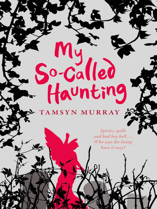 Title details for My So-Called Haunting by Tamsyn Murray - Available